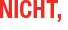 NICHT